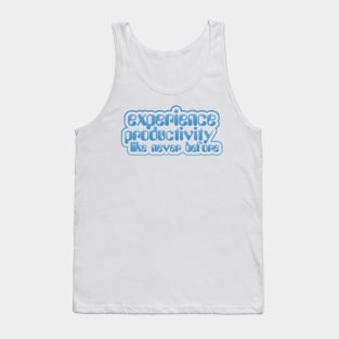 Experience Productivity Like Never Before Tank Top